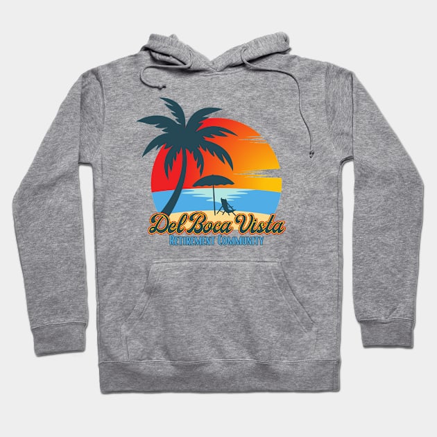 Del Boca Vista Retirement Community Hoodie by Uncle Chris Designs